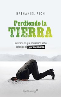 Perdiendo la tierra - Natahaniel Rich - E-Book