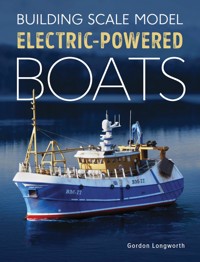 Building Scale Model Electric-Powered Boats - Gordon Longworth - E-Book