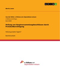 Heilung von Hauptversammlungsbeschlüssen durch Protokollberichtigung - Moritz Lamm - E-Book