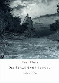 Das Schwert von Bacrada - Simon Hatwick - E-Book