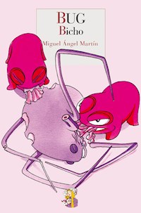 Bug - Miguel Ángel Martín - E-Book