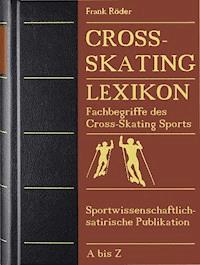 Cross-Skating Lexikon - Frank Röder - E-Book