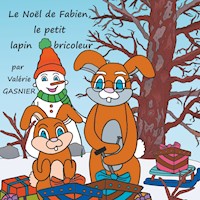Le Noël de Fabien, le petit lapin bricoleur - Valérie Gasnier - E-Book