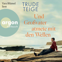 Und Großvater atmete mit den Wellen - Die Großmutter-Reihe, Band 2 (Ungekürzte Lesung) - Trude Teige - Hörbuch