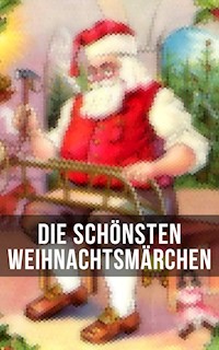 Die schönsten Weihnachtsmärchen - Hans Christian Andersen - E-Book