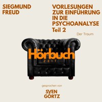 Vorlesungen zur Einführung in die Psychoanalyse. Teil 2: Der Traum. - Hörbuchzeit - Hörbuch
