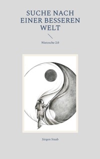 Suche nach einer besseren Welt - Jürgen Staab - E-Book