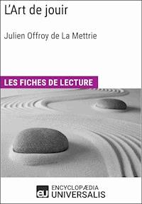 L'Art de jouir de Julien Offroy de La Mettrie - Encyclopaedia Universalis - E-Book