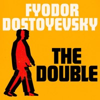 The Double - Fyodor Dostoyevsky - Hörbuch