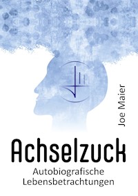 Achselzuck - Joe Maier - E-Book