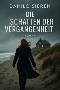 Die Schatten der Vergangenheit - Danilo Sieren - E-Book
