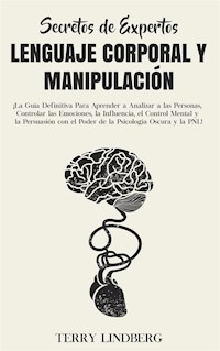 Secretos de Expertos - Lenguaje Corporal y Manipulación - Terry Lindberg - E-Book