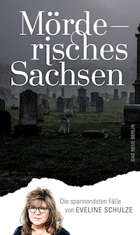 Mörderisches Sachsen - Eveline Schulze - E-Book