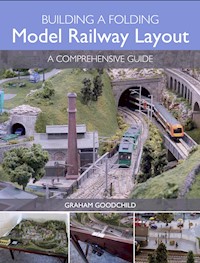 Building A Folding Model Railway Layout - Graham Goodchild - E-Book
