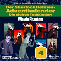 Wie ein Phantom (Der Sherlock Holmes-Adventkalender: Die sieben Todsünden, Folge 4) - Sir Arthur Conan Doyle - Hörbuch
