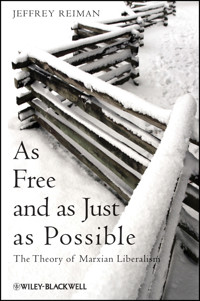As Free and as Just as Possible - Jeffrey Reiman - E-Book