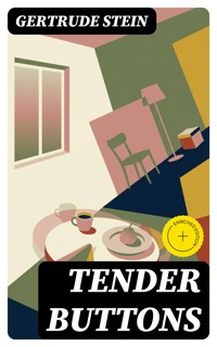Tender Buttons - Gertrude Stein - E-Book