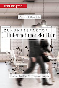 Zukunftsfaktor Unternehmenskultur - Peter Fischer - E-Book