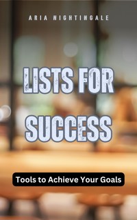 Lists for Success - Aria Nightingale - E-Book
