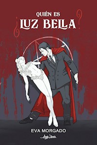 ¿Quién es Luz Bella? - Eva Morgado Flores - E-Book