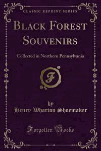 Black Forest Souvenirs - Henry Wharton Shoemaker - E-Book