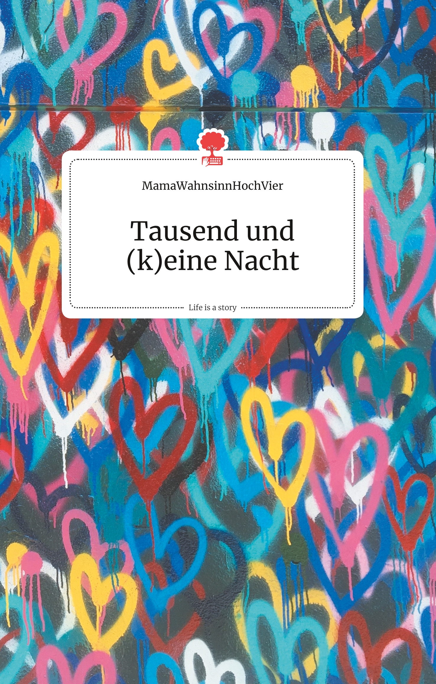 Tausend und (k)eine Nacht. Life is a Story - story.one - MamaWahnsinnHochVier - E-Book