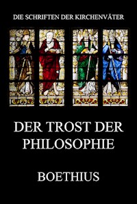 Der Trost der Philosophie - Boethius - E-Book