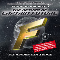 Captain Future, Folge 2: Kinder der Sonne - nach Edmond Hamilton - Edmond Hamilton - Hörbuch