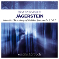 Jägerstein - Historiker Wiesenburg auf tödlicher Spurensuche, Fall 2 (Ungekürzt) - Rolf Sakulowski - Hörbuch