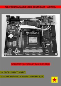 PLC: Programmable Logic Controller – Arktika. - MARIO FRANCO - E-Book