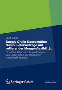 Supply Chain Koordination durch Lieferverträge mit rollierender Mengenflexibilität - Jörg Wilke - E-Book