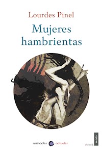 Mujeres hambrientas - Lourdes Pinel - E-Book