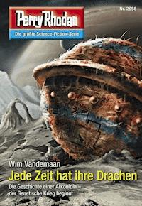 Perry Rhodan 2958: Jede Zeit hat ihre Drachen -  Wim Vandemaan - E-Book + Hörbuch