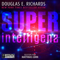 Superintelligenz (ungekürzt) - Douglas E. Richards - Hörbuch