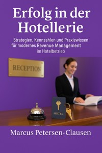 Erfolg in der Hotellerie - Marcus PC Petersen - Clausen - E-Book