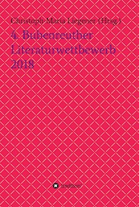 4. Bubenreuther Literaturwettbewerb 2018 - Christoph-Maria Liegener - E-Book