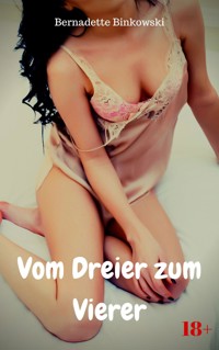 Vom Dreier zum Vierer - Bernadette Binkowski - E-Book