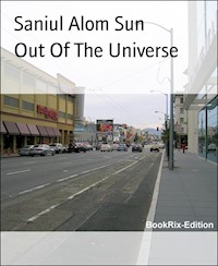 Out Of The Universe - Saniul Alom Sun - E-Book