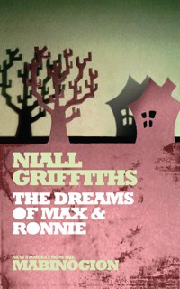 The Dreams of Max & Ronnie - Niall Griffiths - E-Book