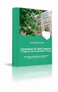 Umziehen und Geld sparen - Kevin-René Schilling - E-Book