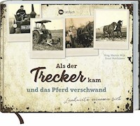 Als der Trecker kam und das Pferd verschwand -  - E-Book