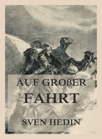 Auf großer Fahrt - Dr. Sven Hedin - E-Book