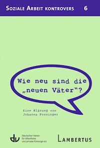 Wie neu sind die "neuen Väter"? - Johanna Possinger - E-Book