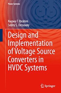 Design and Implementation of Voltage Source Converters in HVDC Systems - Nagwa F. Ibrahim - E-Book