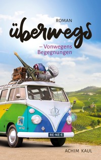 Überwegs - Achim Kaul - E-Book
