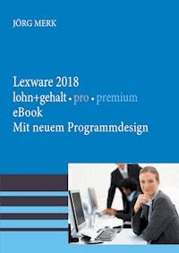 Lexware lohn + gehalt 2018 pro premium - Jörg Merk - E-Book