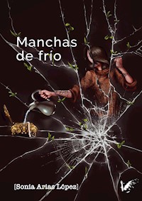 Manchas de frío - Sonia Arias López - E-Book