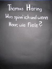 Was spinn` ich und wenn Haar, wie Fiele? - Thomas Häring - E-Book