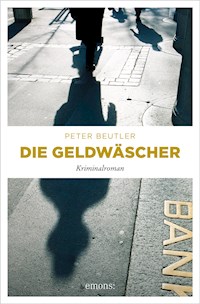 Die Geldwäscher - Peter Beutler - E-Book