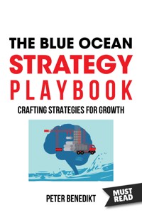 The Blue Ocean Strategy Playbook - Peter Benedikt - E-Book